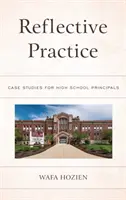 Pratique réflexive : Études de cas pour les directeurs d'école secondaire - Reflective Practice: Case Studies for High School Principals
