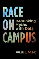 La race sur les campus : Démystifier les mythes à l'aide de données - Race on Campus: Debunking Myths with Data