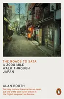 Les routes de Sata : Une marche de 2000 miles à travers le Japon - The Roads to Sata: A 2000-Mile Walk Through Japan