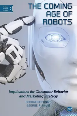 L'ère des robots : Implications pour le comportement des consommateurs et la stratégie marketing - The Coming Age of Robots: Implications for Consumer Behavior and Marketing Strategy