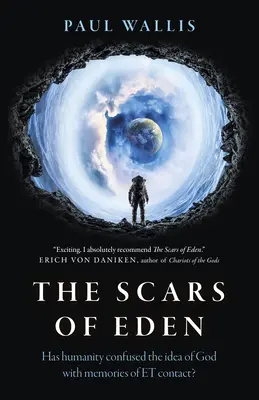 Les cicatrices de l'Eden : l'humanité a-t-elle confondu l'idée de Dieu avec les souvenirs d'un contact avec l'Eden ? - The Scars of Eden: Has Humanity Confused the Idea of God with Memories of Et Contact?