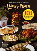 Lucky Peach présente 101 recettes asiatiques faciles - Le premier livre de cuisine du magazine alimentaire culte - Lucky Peach Presents 101 Easy Asian Recipes - The First Cookbook from the Cult Food Magazine