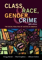 Classe, race, genre et criminalité : Les réalités sociales de la justice en Amérique - Class, Race, Gender, and Crime: The Social Realities of Justice in America