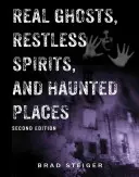 Les vrais fantômes, les esprits agités et les lieux hantés - Real Ghosts, Restless Spirits, and Haunted Places