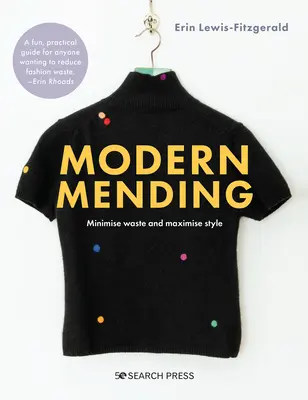 Le raccommodage moderne : Comment minimiser les déchets et maximiser le style - Modern Mending: How to Minimize Waste and Maximize Style