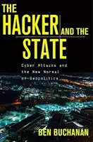 Le pirate informatique et l'État : Les cyberattaques et la nouvelle normalité de la géopolitique - The Hacker and the State: Cyber Attacks and the New Normal of Geopolitics