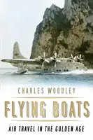 Bateaux volants : Les voyages aériens à l'âge d'or - Flying Boats: Air Travel in the Golden Age