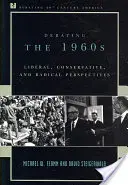 Débattre des années 1960 : Perspectives libérales, conservatrices et radicales - Debating the 1960s: Liberal, Conservative, and Radical Perspectives