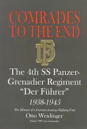 Camarades jusqu'au bout : Le 4e régiment SS de panzer-grenadiers Der Fhrer«  1938-1945 : l'histoire d'une unité de combat germano-autrichienne ». - Comrades to the End: The 4th SS Panzer-Grenadier Regiment Der Fhrer