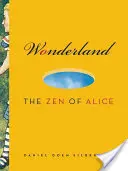 Le pays des merveilles : Le zen d'Alice - Wonderland: The Zen of Alice