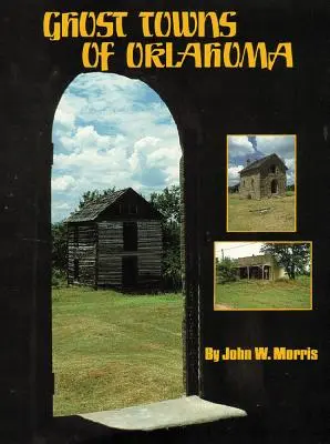 Villes fantômes de l'Oklahoma - Ghost Towns of Oklahoma