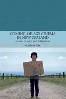 Le cinéma du passage à l'âge adulte en Nouvelle-Zélande : Genre, genre et adaptation - Coming-Of-Age Cinema in New Zealand: Genre, Gender and Adaptation