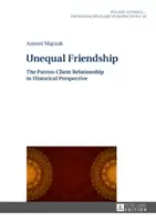 Amitié inégale : La relation patron-client dans une perspective historique - Unequal Friendship: The Patron-Client Relationship in Historical Perspective