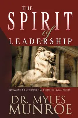 L'esprit de leadership : Cultiver les attributs qui influencent l'action humaine - The Spirit of Leadership: Cultivating the Attributes That Influence Human Action