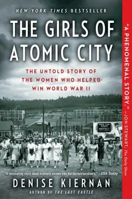 Les filles d'Atomic City : L'histoire inédite des femmes qui ont contribué à gagner la Seconde Guerre mondiale - The Girls of Atomic City: The Untold Story of the Women Who Helped Win World War II