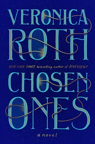 Les élus : Le nouveau roman de Veronica Roth, auteur à succès du New York Times - Chosen Ones: The New Novel from New York Times Best-Selling Author Veronica Roth