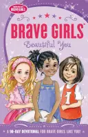 Brave Girls : Beautiful You : Un dévotionnel de 90 jours - Brave Girls: Beautiful You: A 90-Day Devotional