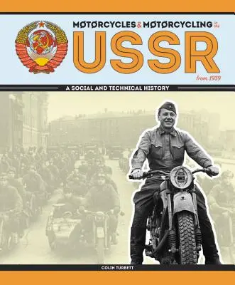 Les motos et le motocyclisme en URSS à partir de 1939 : Une histoire sociale et technique - Motorcycles and Motorcycling in the USSR from 1939: A Social and Technical History