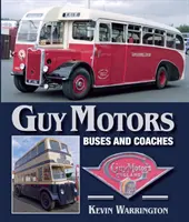 Guy Motors : Autobus et autocars - Guy Motors: Buses and Coaches