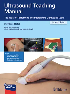 Manuel d'enseignement de l'échographie : Les bases de la réalisation et de l'interprétation des échographies - Ultrasound Teaching Manual: The Basics of Performing and Interpreting Ultrasound Scans