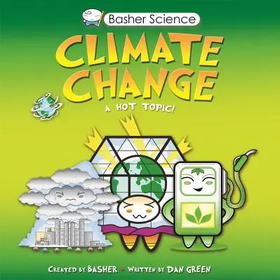 Basher Science : Changement climatique - Basher Science: Climate Change