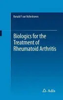 Les produits biologiques pour le traitement de la polyarthrite rhumatoïde - Biologics for the Treatment of Rheumatoid Arthritis