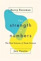 La force du nombre : La nouvelle science de l'équipe - The Strength in Numbers: The New Science of Team Science