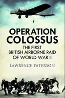 Opération Colossus : le premier raid aéroporté britannique de la Seconde Guerre mondiale - Operation Colossus: The First British Airborne Raid of World War II