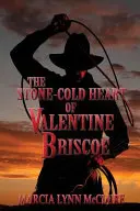 Le cœur de pierre de Valentine Briscoe - The Stone-Cold Heart of Valentine Briscoe