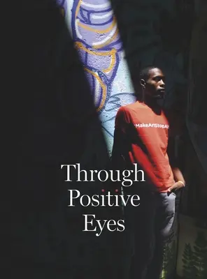 À travers des yeux positifs - Through Positive Eyes