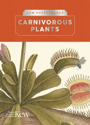 Kew Pocketbooks : Plantes carnivores - Kew Pocketbooks: Carnivorous Plants