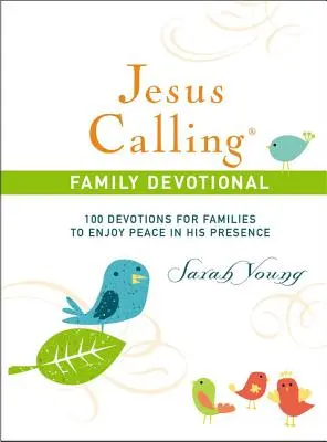 Jésus appelle, couverture rigide, avec références bibliques : 100 Devotions pour les familles pour jouir de la paix en sa présence - Jesus Calling, Hardcover, with Scripture References: 100 Devotions for Families to Enjoy Peace in His Presence