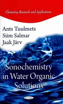 Sonochimie dans les solutions organiques de l'eau - Sonochemistry in Water Organic Solutions