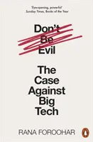 Don't Be Evil - The Case Against Big Tech (en anglais) - Don't Be Evil - The Case Against Big Tech