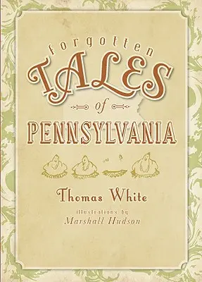 Histoires oubliées de Pennsylvanie - Forgotten Tales of Pennsylvania