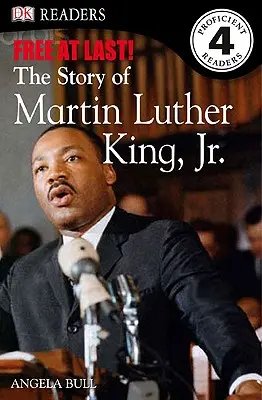 DK Readers L4 : Enfin libre : l'histoire de Martin Luther King, Jr. - DK Readers L4: Free at Last: The Story of Martin Luther King, Jr.
