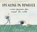 Le parler en langues - Expressions curieuses du monde entier - Speaking in Tongues - Curious Expressions from Around the World