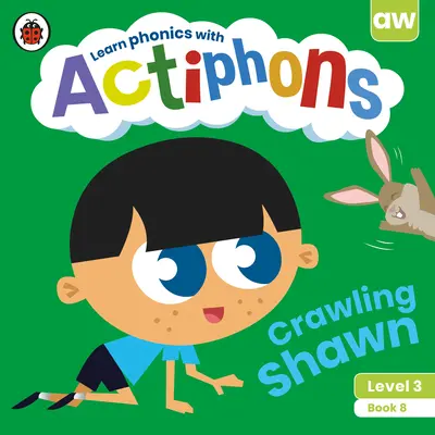 Actiphons Niveau 3 Livre 8 Crawling Shawn - Actiphons Level 3 Book 8 Crawling Shawn