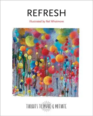 Rafraîchir : Illustré par Nel Whatmore - Refresh: Illustrated by Nel Whatmore