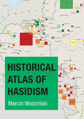 Atlas historique du hassidisme - Historical Atlas of Hasidism