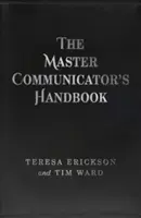 Le manuel du maître communicateur - The Master Communicator's Handbook