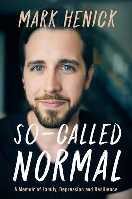 So-Called Normal : Un mémoire sur la famille, la dépression et la résilience - So-Called Normal: A Memoir of Family, Depression and Resilience