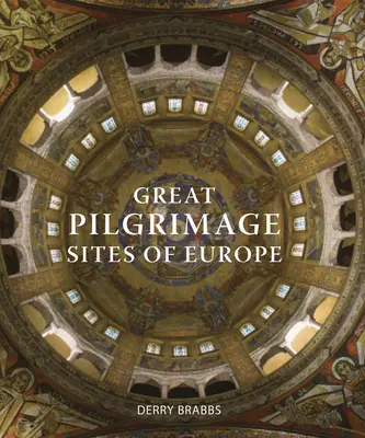 Les grands lieux de pèlerinage d'Europe - Great Pilgrimage Sites of Europe