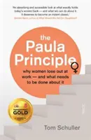 Le principe de Paula - Pourquoi les femmes sont-elles pénalisées au travail et comment y remédier ? - Paula Principle - why women lose out at work - and what needs to be done about it