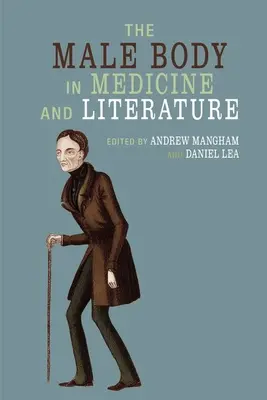 Le corps masculin en médecine et en littérature - The Male Body in Medicine and Literature