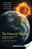 L'univers financier : Planifier ses investissements à l'aide de prévisions astrologiques - Un guide pour identifier le rôle des planètes et des étoiles dans la vie quotidienne. - The Financial Universe: Planning Your Investments Using Astrological Forecasting - A Guide to Identifying the Role of the Planets and Stars in