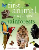 Première encyclopédie des animaux Forêts tropicales - First Animal Encyclopedia Rainforests