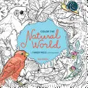 Color the Natural World : Un livre de coloriage de Timber Press - Color the Natural World: A Timber Press Coloring Book