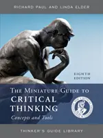 Le guide miniature des concepts et outils de la pensée critique - The Miniature Guide to Critical Thinking Concepts and Tools