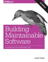 Construire un logiciel maintenable, édition C# : Dix lignes directrices pour un code à l'épreuve du temps - Building Maintainable Software, C# Edition: Ten Guidelines for Future-Proof Code